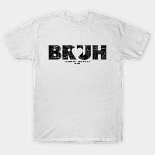 Bruh Formerly Known As Mom T-Shirt